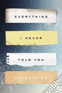 Everything I Never Told You libro in lingua di Ng Celeste