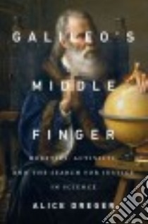 Galileo's Middle Finger libro in lingua di Dreger Alice