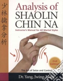 Analysis of Shaolin Chin Na libro in lingua di Yang Jwing-Ming