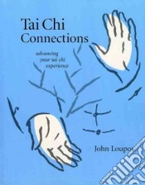 Tai Chi Connections libro in lingua di Loupos John