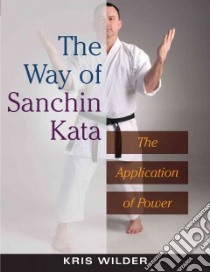 The Way of Sanchin Kata libro in lingua di Wilder Kris