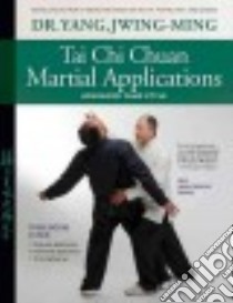 Tai Chi Chuan Martial Applications libro in lingua di Yang Jwing-Ming Dr.