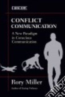 Conflict Communication libro in lingua di Miller Rory