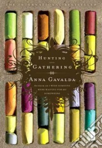 Hunting And Gathering libro in lingua di Gavalda Anna