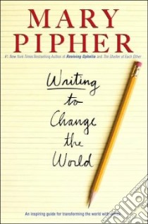 Writing to Change the World libro in lingua di Pipher Mary Bray