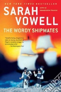 The Wordy Shipmates libro in lingua di Vowell Sarah