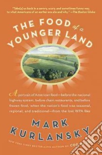 The Food of a Younger Land libro in lingua di Kurlansky Mark (EDT)