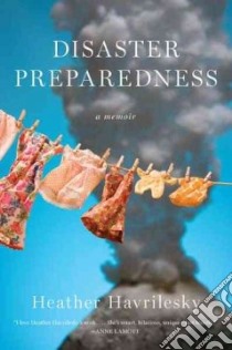 Disaster Preparedness libro in lingua di Havrilesky Heather
