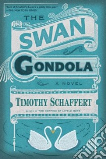 The Swan Gondola libro in lingua di Schaffert Timothy