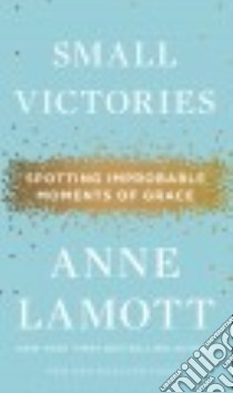 Small Victories libro in lingua di Lamott Anne