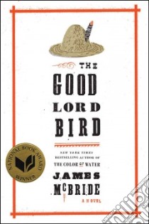 The Good Lord Bird libro in lingua di McBride James