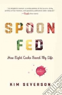 Spoon Fed libro in lingua di Severson Kim