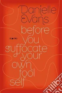 Before You Suffocate Your Own Fool Self libro in lingua di Evans Danielle