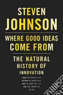 Where Good Ideas Come from libro in lingua di Johnson Steven