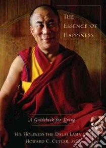 The Essence of Happiness libro in lingua di Dalai Lama XIV, Cutler Howard C.