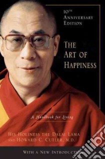 The Art of Happiness libro in lingua di Dalai Lama XIV, Cutler Howard C.
