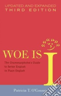 Woe Is I libro in lingua di O'connor Patricia T.