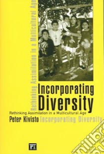 Incorporating Diversity libro in lingua di Peter Kivisto