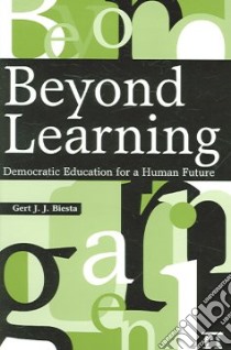 Beyond Learning libro in lingua di Biesta Gert