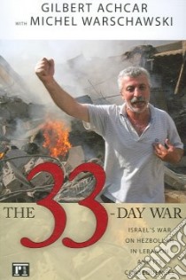 The 33-Day War libro in lingua di Achcar Gilbert, Warschawski Michel