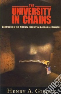 The University in Chains libro in lingua di Giroux Henry A.