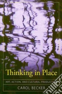 Thinking in Place libro in lingua di Becker Carol