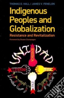 Indigenous Peoples and Globalization libro in lingua di Hall Thomas D., Fenelon James V., Champagne Duane (FRW)