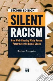 Silent Racism libro in lingua di Trepagnier Barbara