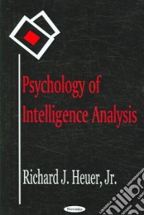 Psychology of Intelligence Analysis libro in lingua di Heuer Richard J. Jr.