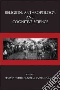 Religion, Anthropology, and Congnitive Science libro in lingua di Whitehouse Harvey, Laidlaw James