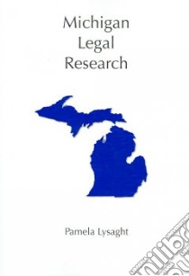 Michigan Legal Research libro in lingua di Lysaght Pamela