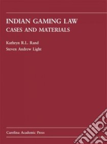 Indian Gaming Law libro in lingua di Rand Kathryn R. L., Light Steven Andrew