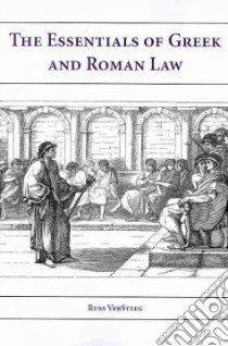 Essentials of Greek and Roman Law libro in lingua di Versteeg Russ