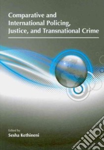 Comparative and International Policing, Justice, and Transnational Crime libro in lingua di Kethineni Sesha (EDT)