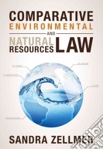 Comparative Environmental and Natural Resources Law libro in lingua di Zellmer Sandra