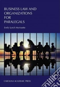 Business Law and Organizations for Paralegals libro in lingua di Morissette Emily Lynch