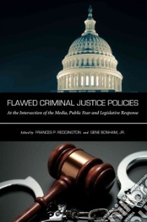 Flawed Criminal Justice Policies libro in lingua di Reddington Frances P. (EDT), Bonham Gene Jr. (EDT)