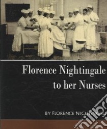 Florence Nightingale to her Nurses libro in lingua di Nightingale Florence