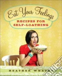 Eat Your Feelings libro in lingua di Whaley Heather
