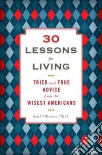 30 Lessons for Living libro in lingua di Pillemer Karl