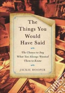 The Things You Would Have Said libro in lingua di Hooper Jackie