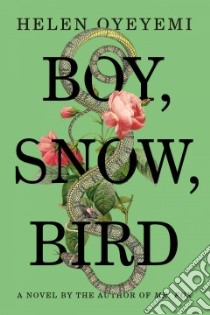 Boy, Snow, Bird libro in lingua di Oyeyemi Helen