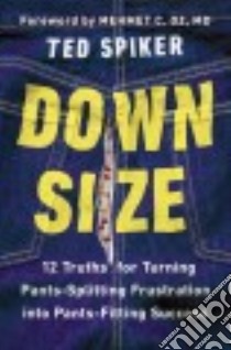 Down Size libro in lingua di Spiker Ted, Oz Mehmet M.D. (FRW)