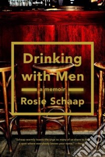 Drinking With Men libro in lingua di Schaap Rosie