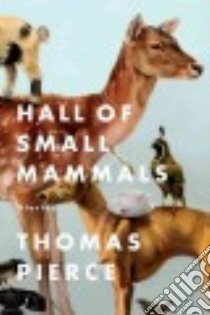Hall of Small Mammals libro in lingua di Pierce Thomas