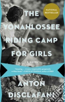 The Yonahlossee Riding Camp for Girls libro in lingua di Disclafani Anton
