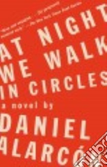 At Night We Walk in Circles libro in lingua di Alarcon Daniel