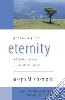 Preparing for Eternity libro in lingua di Champlin Joseph M.