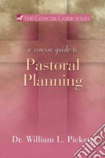 A Concise Guide to Pastoral Planning libro in lingua di Pickett William L.