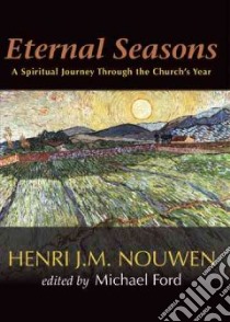 Eternal Seasons libro in lingua di Nouwen Henri J. M., Ford Michael (EDT)